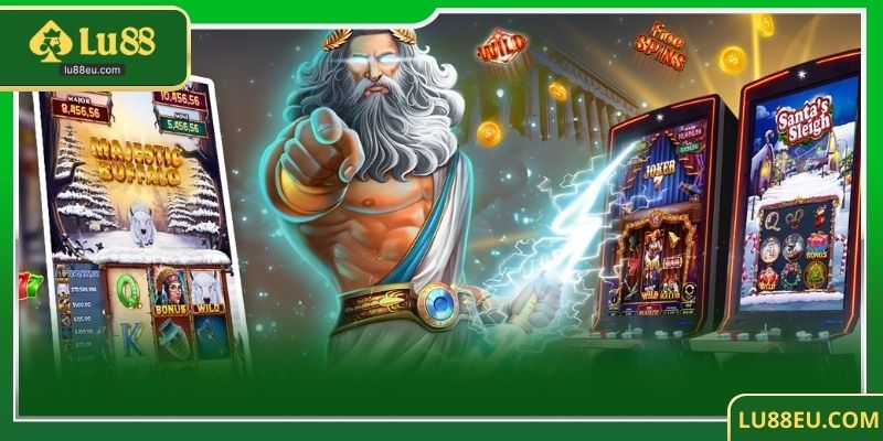 Chiến Lược Tối Ưu Thắng Lớn Khi Chơi Nổ Hũ Zeus of Olympus LU88